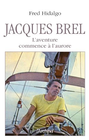 [Epub commercial 01] • Jacques Brel, Voyage Au Bout De La Vie